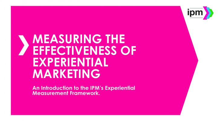 The Institute of Promotional Marketing has launched a major year-long project, the Experiential Marketing Framework, to create an industry-agreed effectiveness model for experiential campaigns, and has recruited leading brands and agencies to help it validate an experiential measurement model.